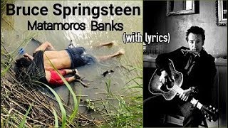 &quot;Matamoros Banks&quot; (with lyrics) by Bruce Springsteen