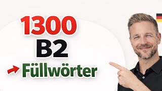 1300 B2 Wörter + Füllwörter | Deutsch lernen B2 (für flüssiges Deutsch