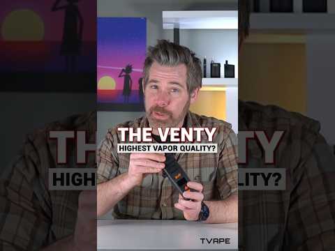 The Highest Vapor Quality On The Market? 🌿 Meet The Venty!