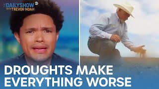 Why You Should Pray for the Droughts to End | The Daily Show video