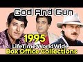 GOD AND GUN 1995 Bollywood Movie LifeTIme WorldWide Box Office Collections Cast Rating
