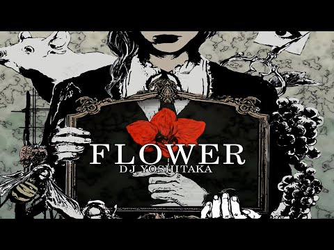 FLOWER - DJ YOSHITAKA