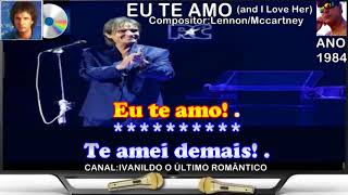 Eu Te Amo - Roberto Carlos  -  (and I Love Her) karaoke