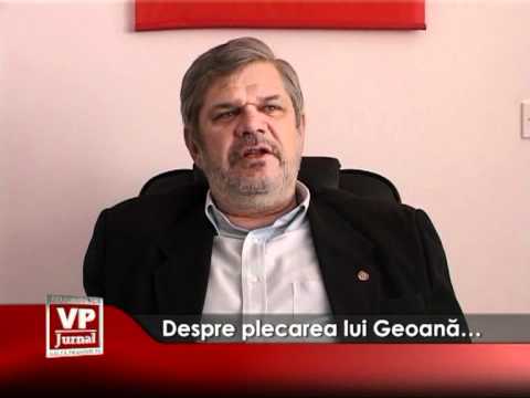 Despre plecarea lui Geoană…