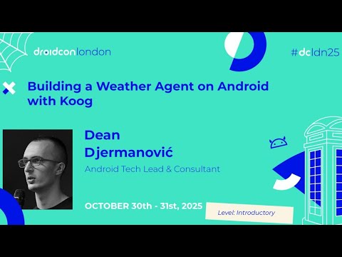 Building a Weather Agent on Android with Koog - Dean Djermanović | droidcon London 2025
