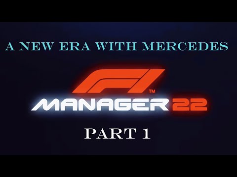 F1 Manager 22 Part 1 - A New Era With Mercedes - Season 1