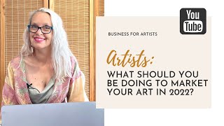 What should you be doing to market your art in 2022?