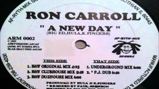 Ron Carroll - A New Day (H & F Dubhouse Mix) 1993 AF-RYTH-MIX SOUNDS