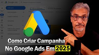 Como Anunciar No Google Ads Em 2025 Passo a Passo