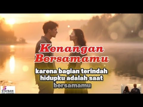 Kenangan bersamamu-Lagu mellow penuh rindu dan nostalgia