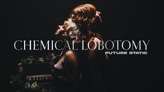 Music video thumbnail preview for Future Static - Chemical Lobotomy (Official Video) by Megaptera