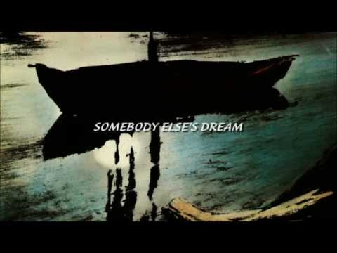 Video thumbnail for Somebody Else’s Dream