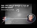 The 1995 Nellis Range S 13 S 30 UFO Incident Enhanced Video And Audio