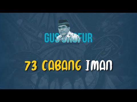 Gus Ghofur: 73 Cabang Iman