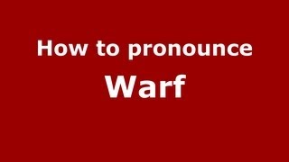 How to pronounce Warf