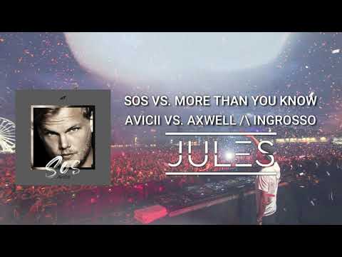 SOS vs. More Than You Know - Avicii vs. Axwell /\ Ingrosso (Jules Mashup)