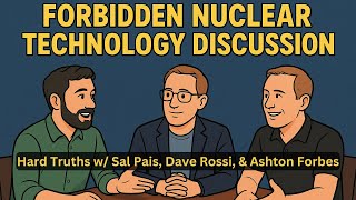 Forbidden Nuclear Technology Hard Truths /w Salvatore Pais & Dave Rossi