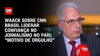 Vídeo: “Motivo de orgulho”, diz William Waack sobre CNN Brasil liderar confiança no jornalismo no país | WW