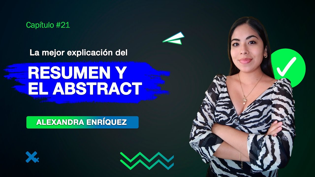 La mejor explicación del Resumen y el Abstract | Clase 21