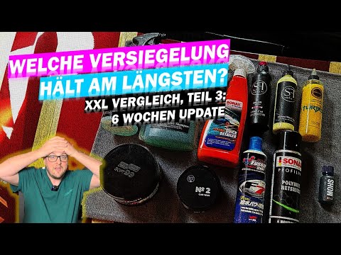 🧪🛡️ VERSIEGELUNGEN IM LANGZEITVERGLEICH Teil 3: Shampoo, Detailer, AIO, Spray Wax, Wachs & Keramik