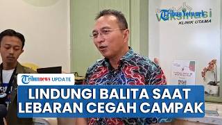 Dokter Anak Ingatkan Orangtua Lengkapi Imunisasi Bayi dan Balita demi Cegah Penularan Campak