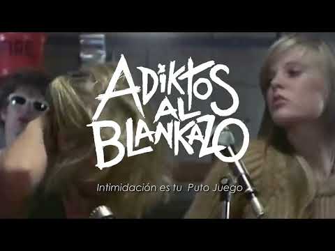 ADIKTOS AL BLANKAZO - Intimidación es tu Puto Juego