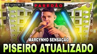  MARCYNHO SENSAÇÃO - PISEIRO ATUALIZADO PRA PAREDÃO #brasilmix