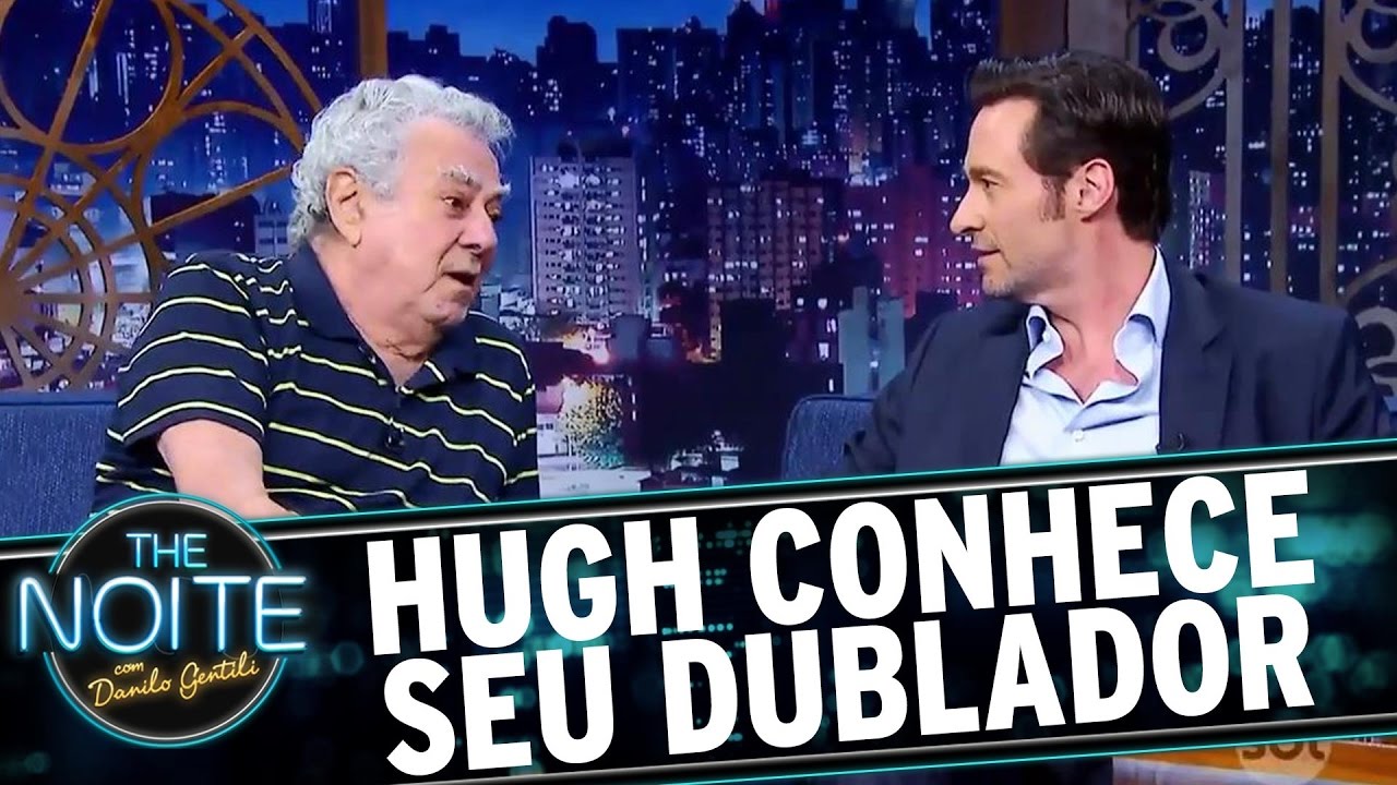Hugh Jackman conhece seu dublador brasileiro e se emociona | The Noite (06/03/17)