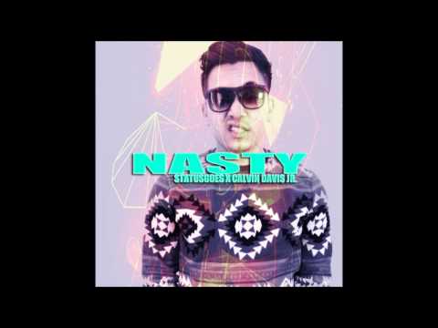 NASTY - STATUSGOES FT CALVIN DAVIS JR