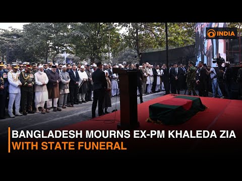 Bangladesh mourns ex-PM Khaleda Zia with state funeral