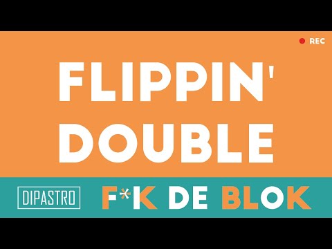 F*K DE BLOK - Flippin'Double
