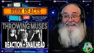Throwing Muses Reaction - Snailhead - First Time Hearing - Requested