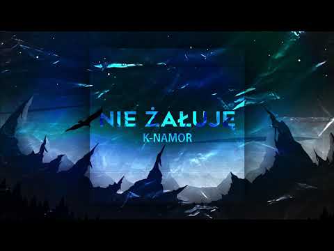 K-NAMOR - NIE ŻAŁUJĘ