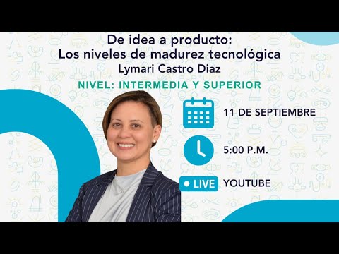 Charla científicos al servicio en línea: De idea a producto: Los niveles de madurez tecnológica