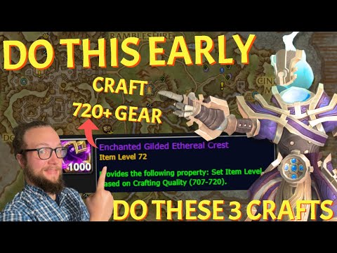 EASY 720+ GEAR! 3 Crafts to do EARLY to GET AHEAD and use Spark of Starlight WoW War Within S3