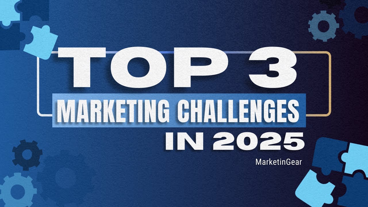 Top 3 Marketing Challenges in 2025 | How to Fix Them!