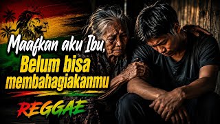 Download lagu Maafkan Aku Ibu Belum bisa membahagiakanmu | Lagu Reggae terbaru 2026 ~ lagu tentang ibu mp3