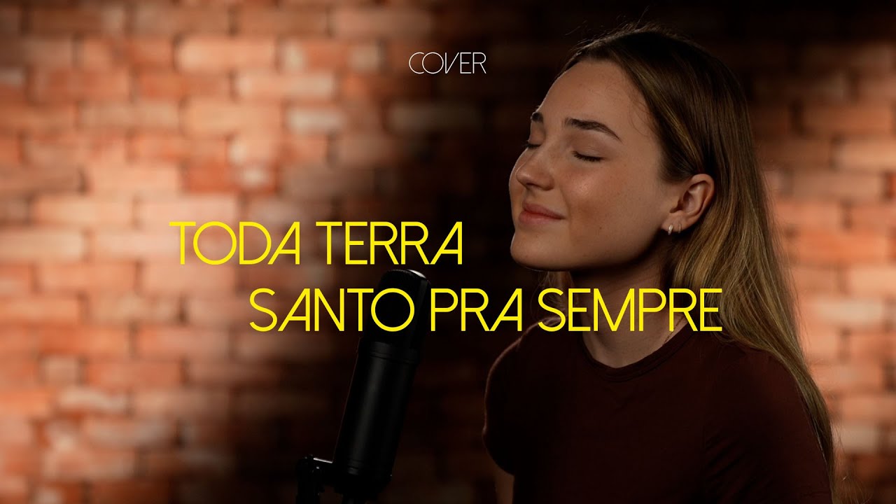 Toda terra / Santo pra sempre - Cover Esther Durán