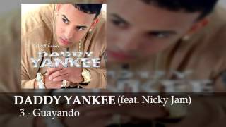 Daddy Yankee Feat. Nicky Jam - Guayando - El Cangr