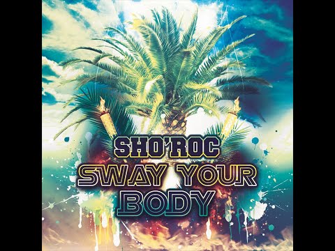 Sho'Roc - Sway Your Body Music Video