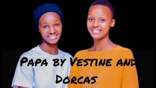 Papa by Vestine and Dorcas (Lyrics video)