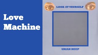 URIAH HEEP - Love Machine  (1971, Look At Yourself, lyrics + HD)