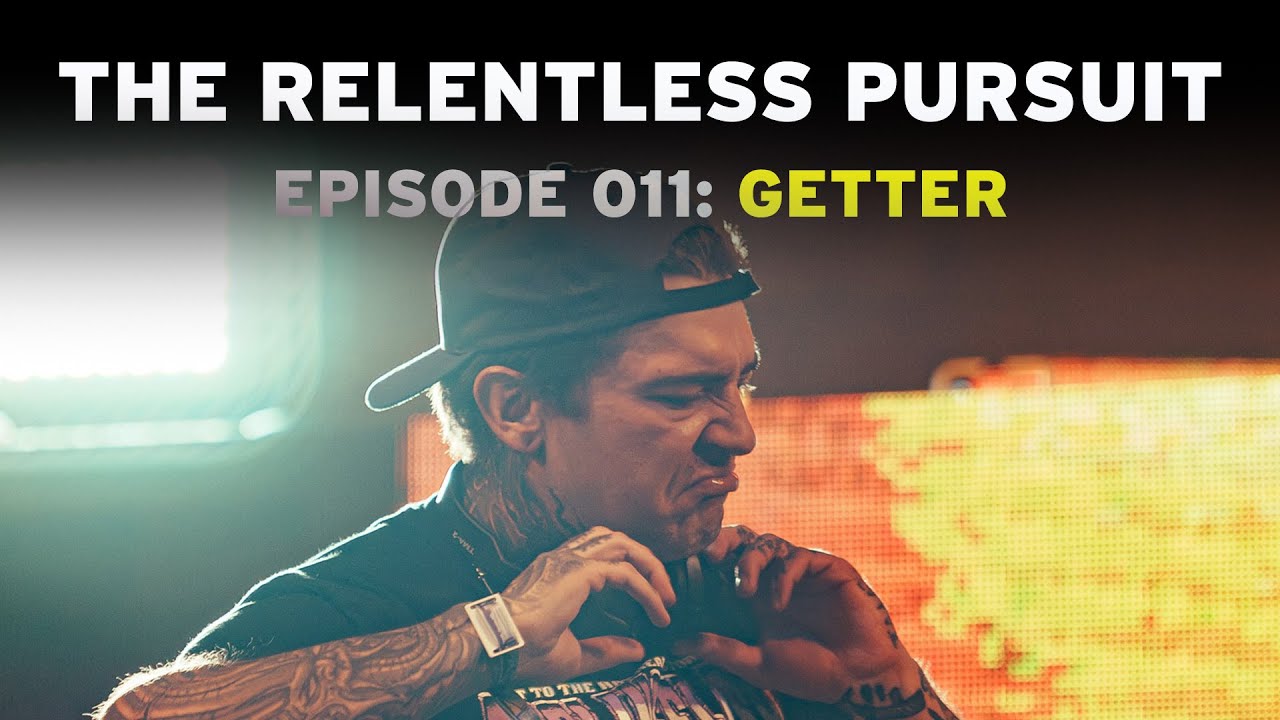 Getter on His Return to Dance Music, Producing & Squashing Beef | The Relentless Pursuit - Getter