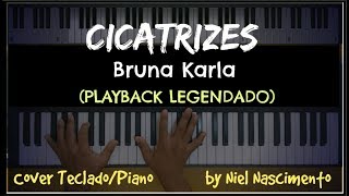 🎤 🎹 Cicatrizes (PLAYBACK LEGENDADO no Piano) Bruna Karla, by Niel Nascimento