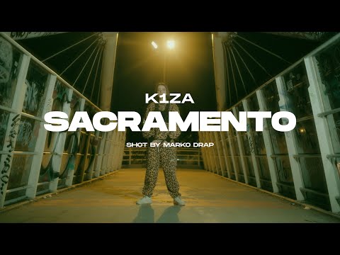 K1ZA - SACRAMENTO (VIDEOCLIP)