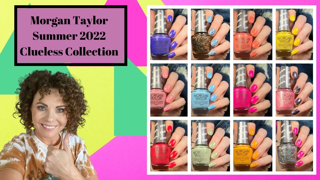 Morgan Taylor Summer 2022 Clueless Collection| Review with live swatches & lots of comparisons!!