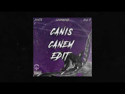 LaVerdad - CANIS CANEM EDIT (Feat. Z4nta, Big P)
