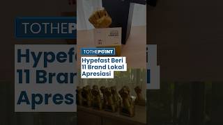 Kontribusi Besar bagi Pertumbuhan Industri Indonesia, 11 Brand Lokal Dapat Penghargaan dari Hypefast
