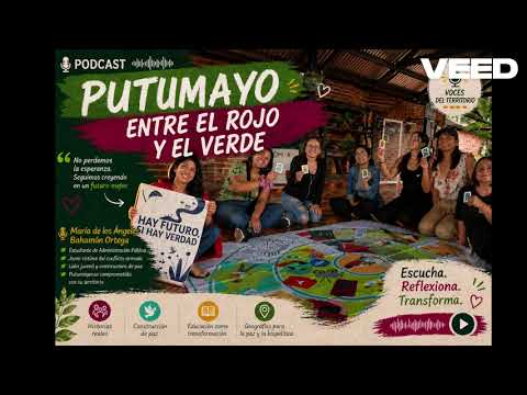 Podcast PUTUMAYO ENTRE EL VERDE Y EL ROJO ACOSTA CABEZAS LONDOÑO