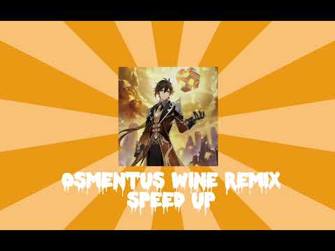 ~[Osmentus wine remix speed up]~